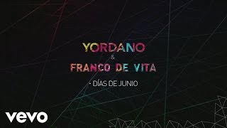 Yordano, Franco de Vita - Días de Junio (Lyric Video)