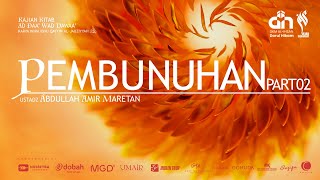 🔴[ LIVE ] PEMBUNUHAN #2 - USTADZ ABDULLAH AMIR MARETAN حفظه الله تعالى