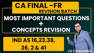 IND AS 16, 23, 38, 36, 2 and 41! IMPORTANT QUESTIONS+CONCEPTS REVISION! CA FINAL - FR! Lecture 1!