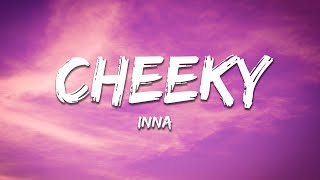 INNA - Cheeky (Lyrics)