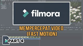 Cara Mempercepat Video (Fast Motion) | Timelapse |Part 4 | Aplikasi Filmora