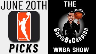 Jun 20 | WNBA Bets | Free Picks + Predictions | ChrisBeCappinn Show