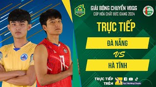 🔴Trực tiếp | ĐÀ NẴNG vs HÀ TĨNH | Bảng Nam - Giải bóng chuyền VĐQG cúp HCĐG 2024