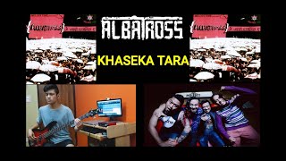 Albatross || KHASEKA TARA || (BASS COVER)