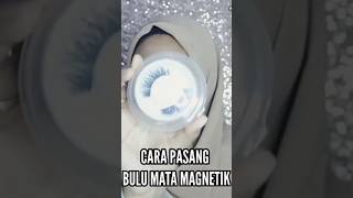 Cara Pasang Bulu Mata Magnetik #shorts #shortvideo  #bulumata