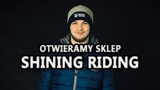 Otwieramy sklep Shining Riding