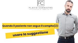 Quando il paziente non segue il compito (2): usare la suggestione