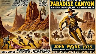 Paradise Canyon (1935) | An Epic Pursuit in the Wild West