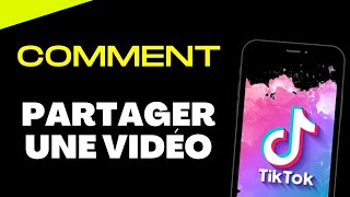 Comment partager une vidéo sur Tik Tok