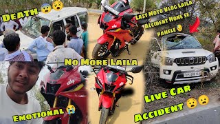 Last Moto Vlog On MY Laila 😓 ||Live Accident Mahindra Scorpio Crash 😰😰 @Sanjaybhaivlog302