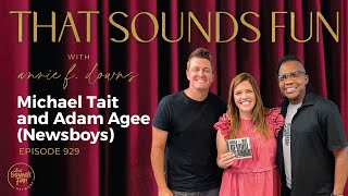 God’s Faithfulness in our Stories with Michael Tait and Adam Agee of the Newsboys- Episode 930