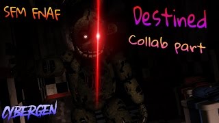 SFM FNAF - Song "Destined" Collab Part for Bucaneve