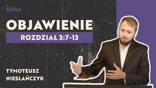 Tymoteusz Niesłańczyk - Objawienie Św. Jana Rozdział 3:7-13