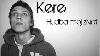 Kere - Hudba moj zivot (Audio)