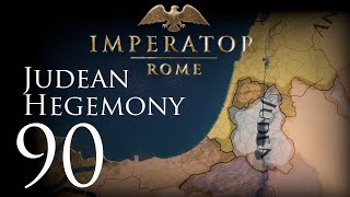 Imperator: Rome | Judean Hegemony | Episode 90