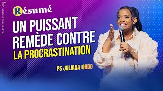 UN PUISSANT REMÈDE CONTRE LA PROCRASTINATION : Le résumé - Ps Juliana ONDO