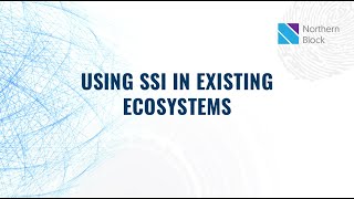 SSI Toronto#2 Clip3 - Using SSI in Existing Ecosystems