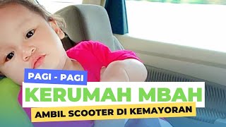 ALHAMDULILLAH REJEKI ANAK | DAPET SCOOTER.DARI MBAH KEMAYORAN #dailyvlogiburumahtangga