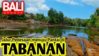 jalur pedesaan menuju pantai pasut tabanan bali, suasana bali saat ini