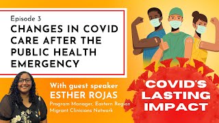 Changes in COVID Care after the Public Health Emergency | COVID's Lasting Impact