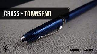 CROSS TOWNSEND - Fountain pen review