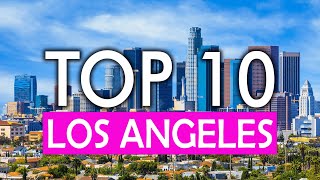 TOP 10 Things to do in LOS ANGELES - 2024 Travel Guide