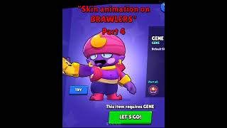 Skin animation on the Brawlers Pt4