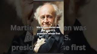 Martin Van Buren,  First language was not English