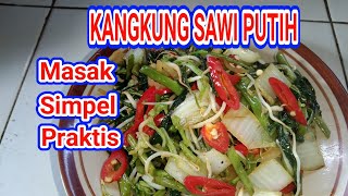 MASAK SIMPEL TUMIS KANGKUNG SAWI PUTIH