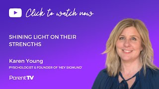 Shining light on their strengths - Karen Young