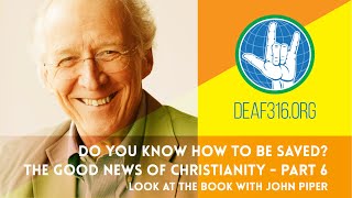 Do You Know How To Be Saved? (ASL) | Look at the Book with John Piper