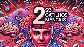 23 Gatilhos  Mentais e como usá-los