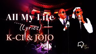 K-Ci & JoJo - All My Life (Lyrics)