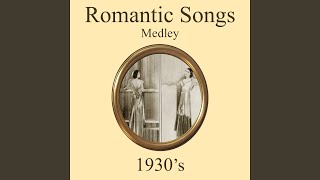 Romantic 1930's Songs Medley: Twenty Four Hours a Day / Dream a Little Dream of Me / The Best...