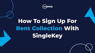 How to Sign Up for Rent Collection with SingleKey