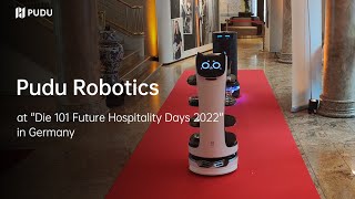 Highlight at Die 101 Future Hospitality Days 2022 in Germany | Pudu Robotics