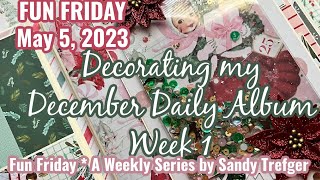 Fun Friday May 5 | Decorating My 2023 December Daily Album Week 1