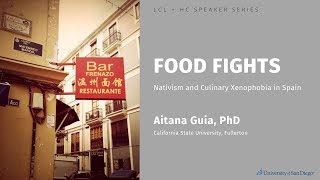 LCL + HC Speaker Series // Food Fights: Nativism and Culinary Xenophobia in Spain - Dr. Aitana Guia