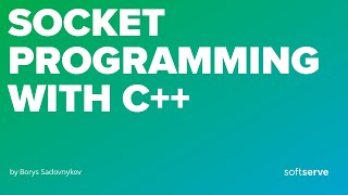 Socket programming with C++ by Borys Sadovnykov