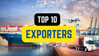 Exploring the Top 10 Exporting Countries And Special Administration Regions