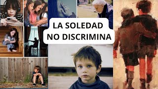 Canción la soledad no discrimina  #lasoledad