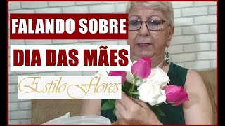 DIA DAS MÃES, DICAS E PERGUNTAS #flores #maes #dicasincriveis