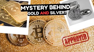 Do you know the mystery behind gold and silver?