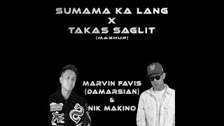 Sumama Ka Lang X Takas Saglit - @MarvinFavis(DAMARSIAN) Ft. @NikMakino (Mashup)(DJ Bryan Cardenas)