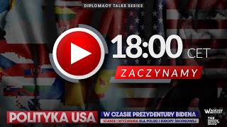 Polityka USA w czasie prezydentury Bidena | Diplomacy Talks Series