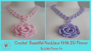 CROCHET BEAUTIFUL NECKLACE WITH 3D FLOWER By Little Flower Handmade Va