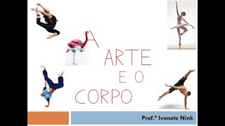 A Arte e o Corpo - Aula explicativa com proposta de atividades