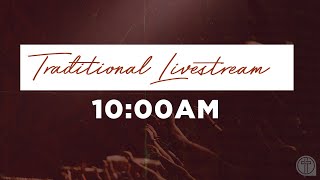 Traditional Worship Service Livestream 7-7-2024