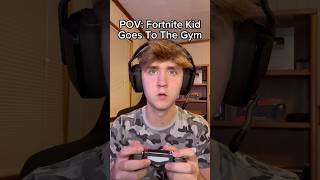 Fortnite Kid Goes To The Gym…