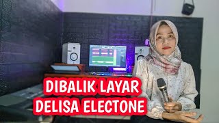 DIBALIK LAYAR DELISA ELECTONE 2023 - MUSIK ORGEN TUNGGAL TERBARU 2023